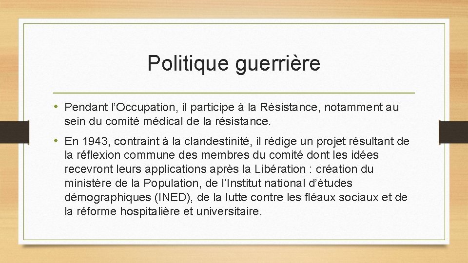 Politique guerrière • Pendant l’Occupation, il participe à la Résistance, notamment au sein du Politique guerrière • Pendant l’Occupation, il participe à la Résistance, notamment au sein du