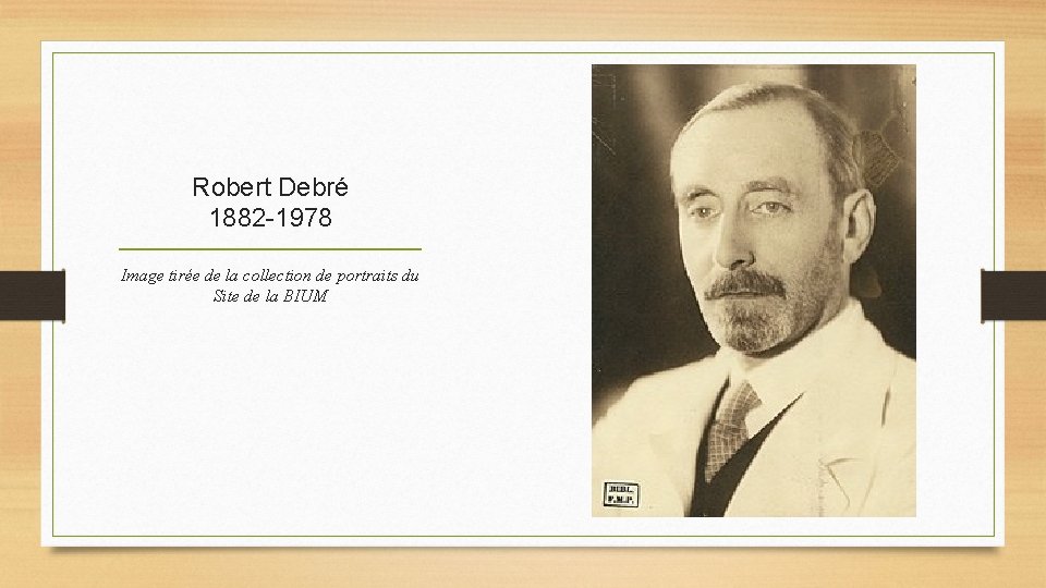 Robert Debré 1882 -1978 Image tirée de la collection de portraits du Site de Robert Debré 1882 -1978 Image tirée de la collection de portraits du Site de