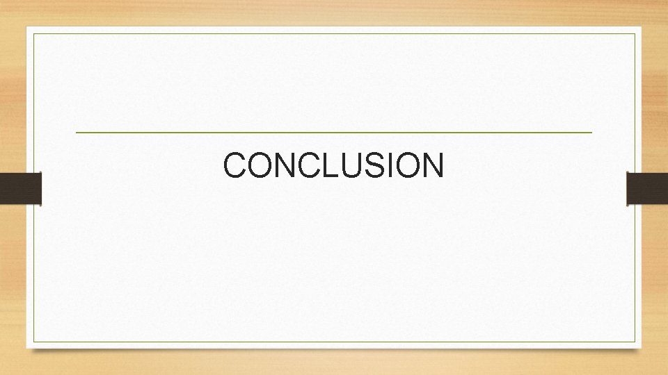 CONCLUSION CONCLUSION