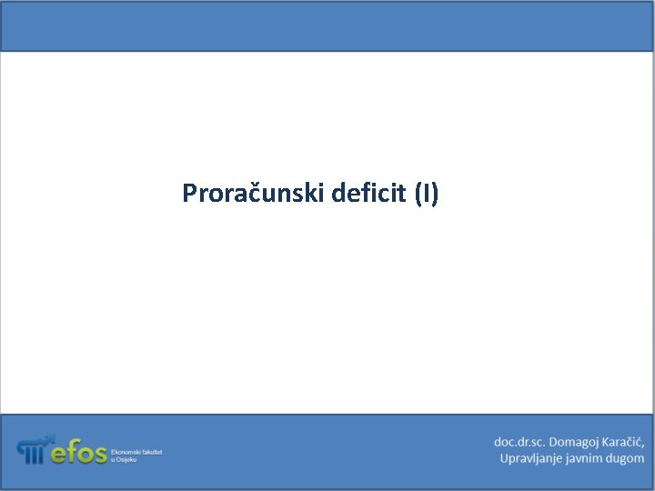 Proračunski deficit (I) 
