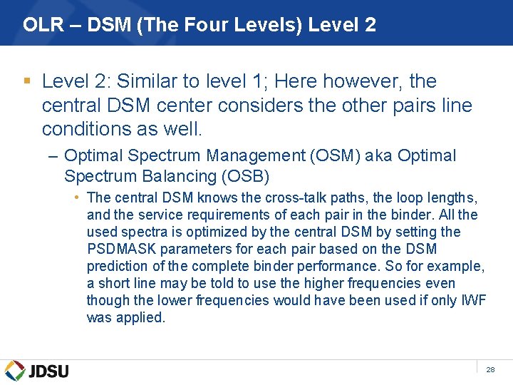 OLR – DSM (The Four Levels) Level 2 § Level 2: Similar to level