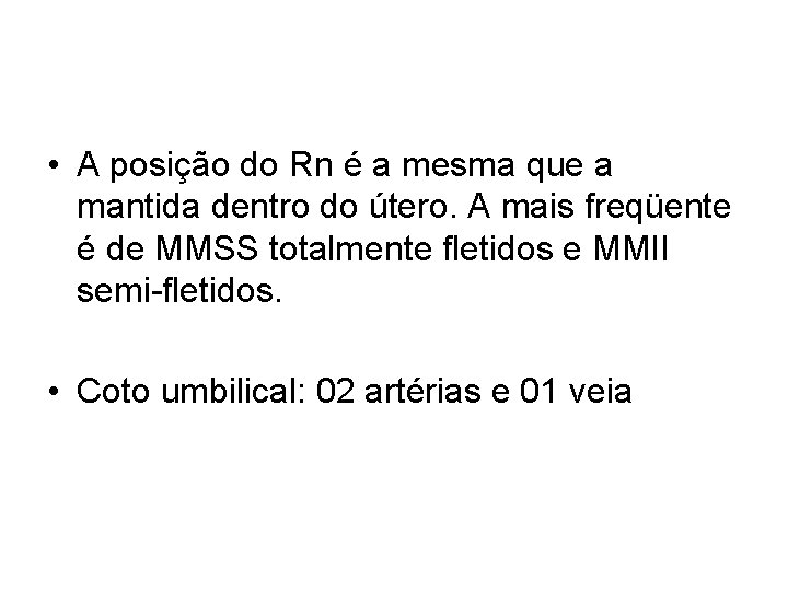  • A posição do Rn é a mesma que a mantida dentro do