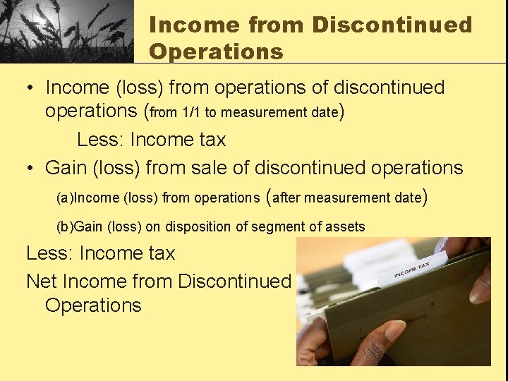 Income from Discontinued Operations • Income (loss) from operations of discontinued operations (from 1/1