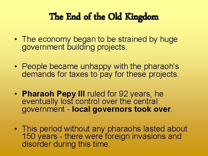 The End of the Old Kingdom • The economy began to be strained by