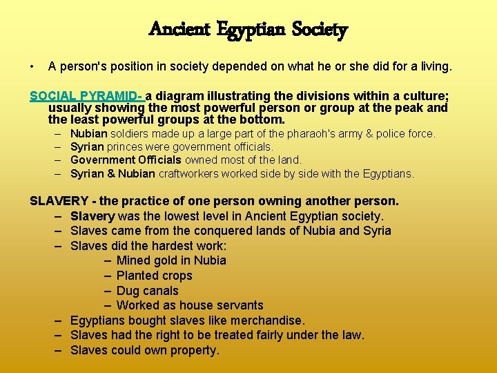 Ancient Egyptian Society • A person's position in society depended on what he or