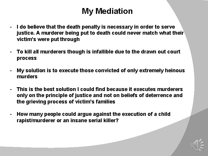 My Mediation - I do believe that the death penalty is necessary in order