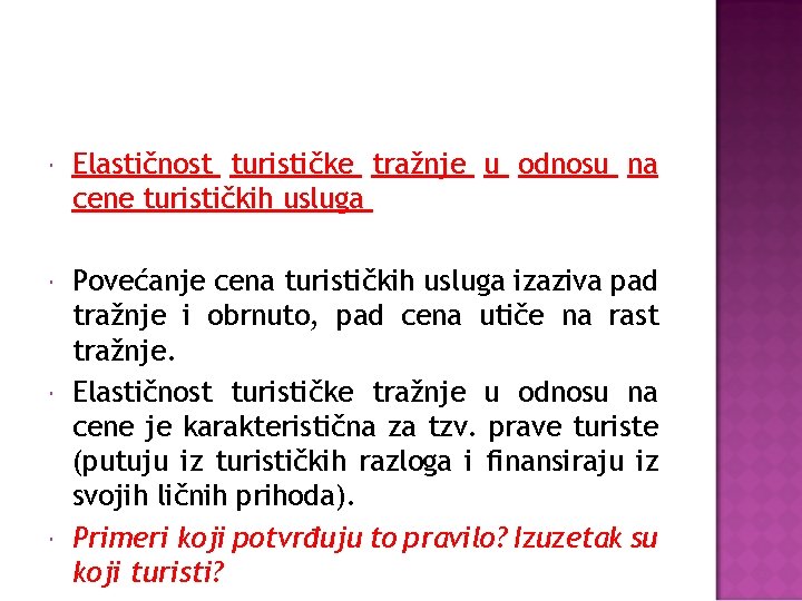  Elastičnost turističke tražnje u odnosu na cene turističkih usluga Povećanje cena turističkih usluga