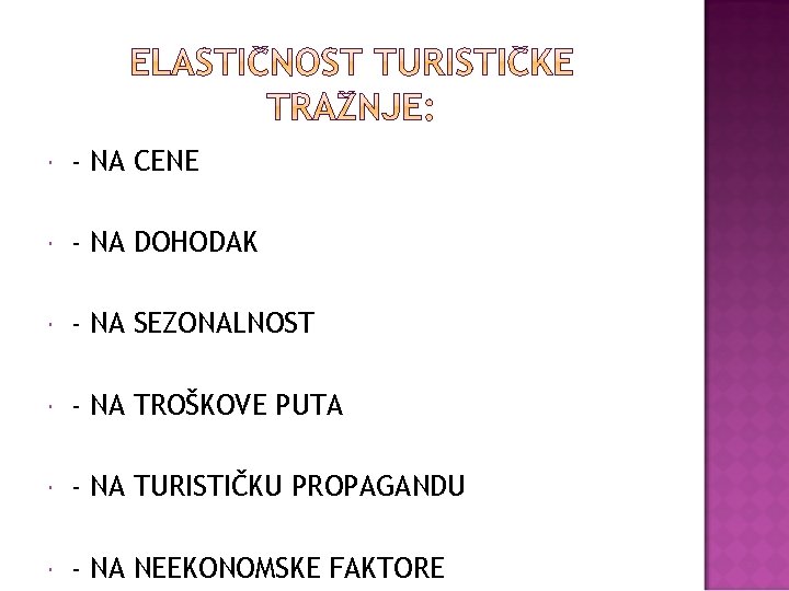  - NA CENE - NA DOHODAK - NA SEZONALNOST - NA TROŠKOVE PUTA