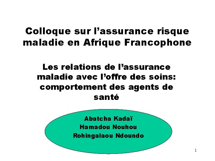 Colloque sur l’assurance risque maladie en Afrique Francophone Les relations de l’assurance maladie avec