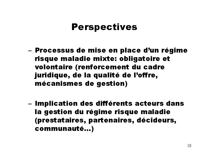 Perspectives – Processus de mise en place d’un régime risque maladie mixte: obligatoire et