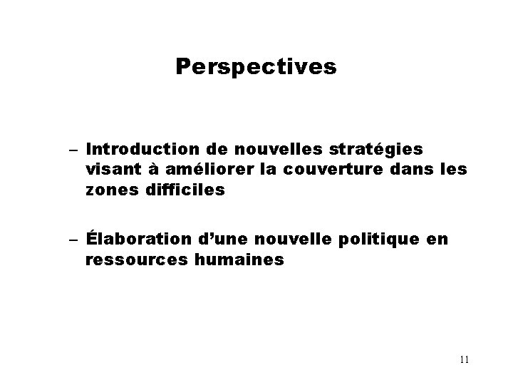 Perspectives – Introduction de nouvelles stratégies visant à améliorer la couverture dans les zones