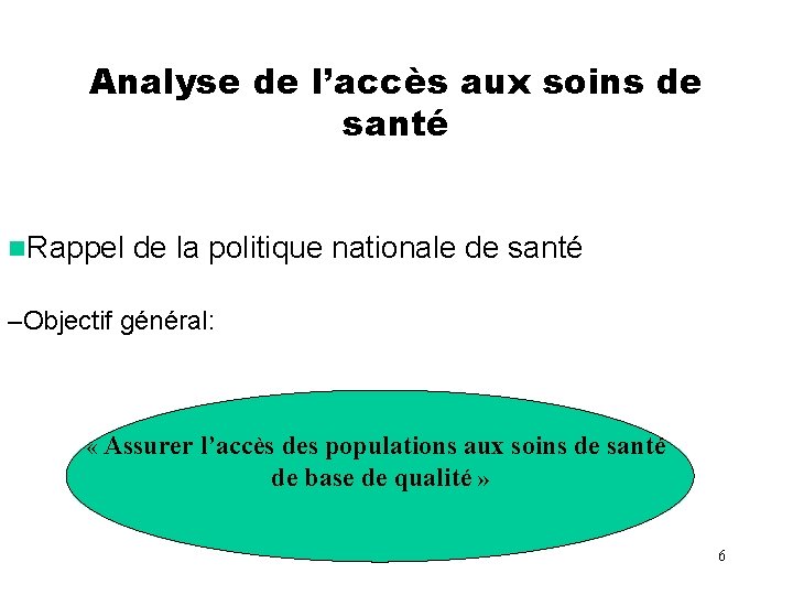 Analyse de l’accès aux soins de santé n. Rappel de la politique nationale de