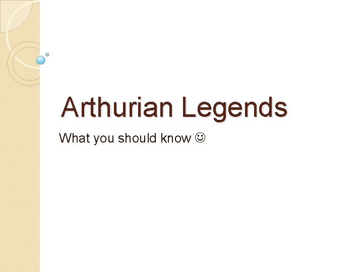 Arthurian Legends What you should know 