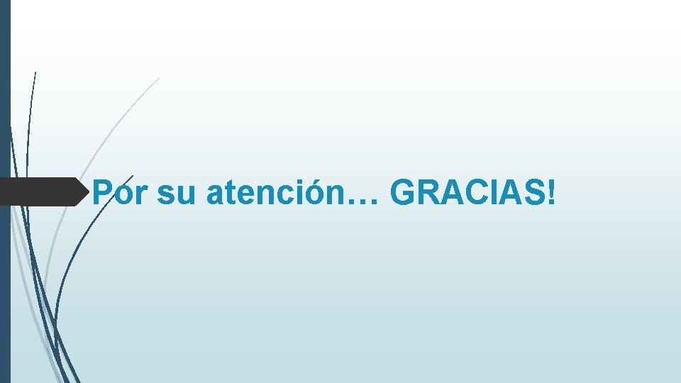 Por su atención… GRACIAS! 