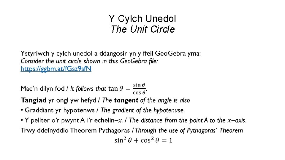 Y Cylch Unedol The Unit Circle • 
