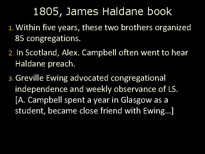 1805, James Haldane book 1. Within five years, these two brothers organized 85 congregations.