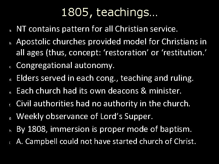 1805, teachings… h. NT contains pattern for all Christian service. Apostolic churches provided model