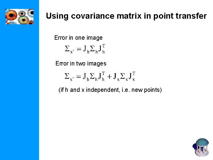 Using covariance matrix in point transfer Error in one image Error in two images Using covariance matrix in point transfer Error in one image Error in two images