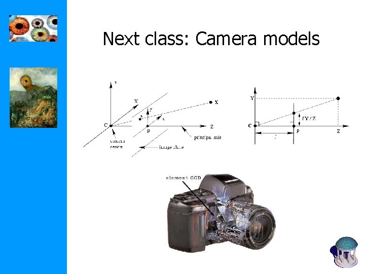 Next class: Camera models Next class: Camera models
