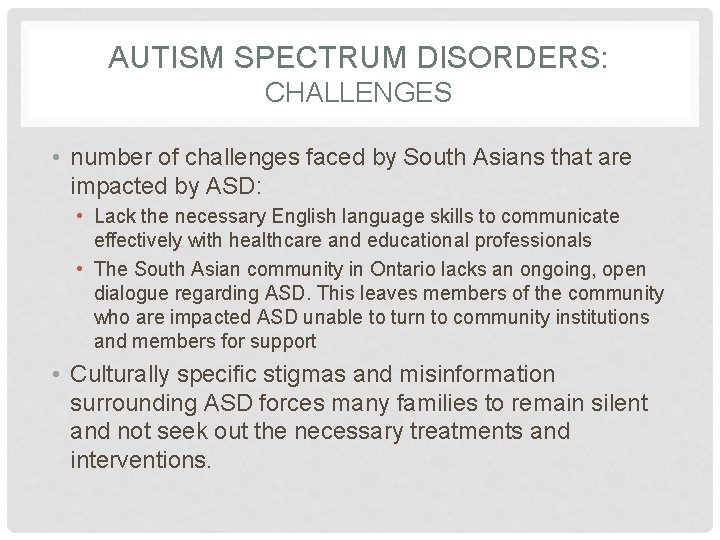 AUTISM SPECTRUM DISORDERS: CHALLENGES • number of challenges faced by South Asians that are