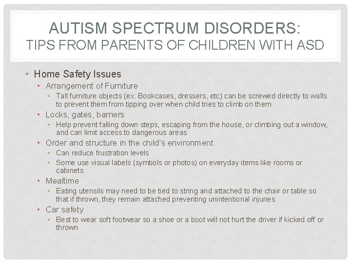 AUTISM SPECTRUM DISORDERS: TIPS FROM PARENTS OF CHILDREN WITH ASD • Home Safety Issues