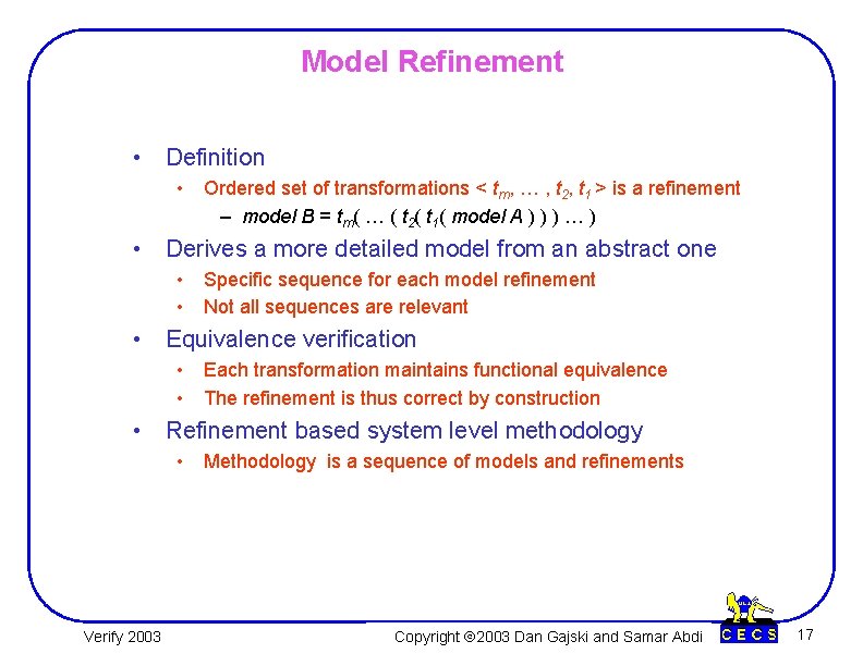 Model Refinement • Definition • Ordered set of transformations < tm, … , t Model Refinement • Definition • Ordered set of transformations < tm, … , t