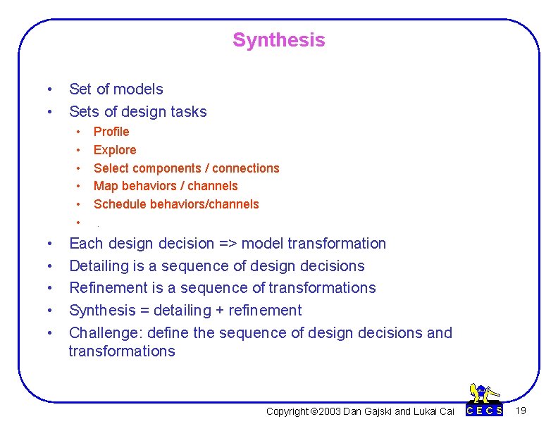 Synthesis • Set of models • Sets of design tasks • • • Profile Synthesis • Set of models • Sets of design tasks • • • Profile