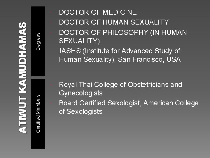 DOCTOR OF MEDICINE DOCTOR OF HUMAN SEXUALITY DOCTOR OF PHILOSOPHY (IN HUMAN SEXUALITY) IASHS