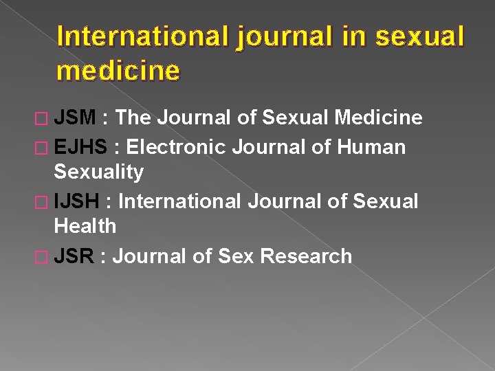 International journal in sexual medicine � JSM : The Journal of Sexual Medicine �