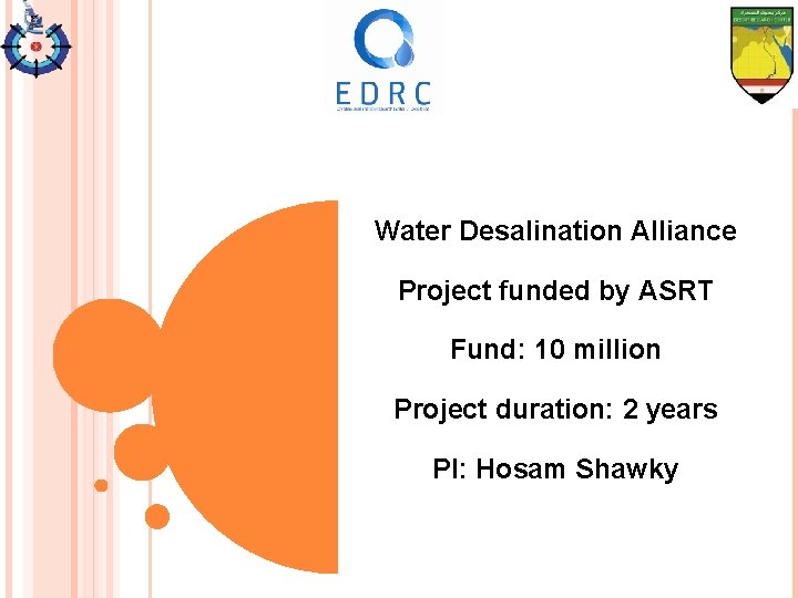 Water Desalination Alliance Project funded by ASRT Fund: 10 million Project duration: 2 years