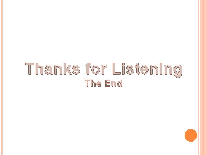 Thanks for Listening The End 