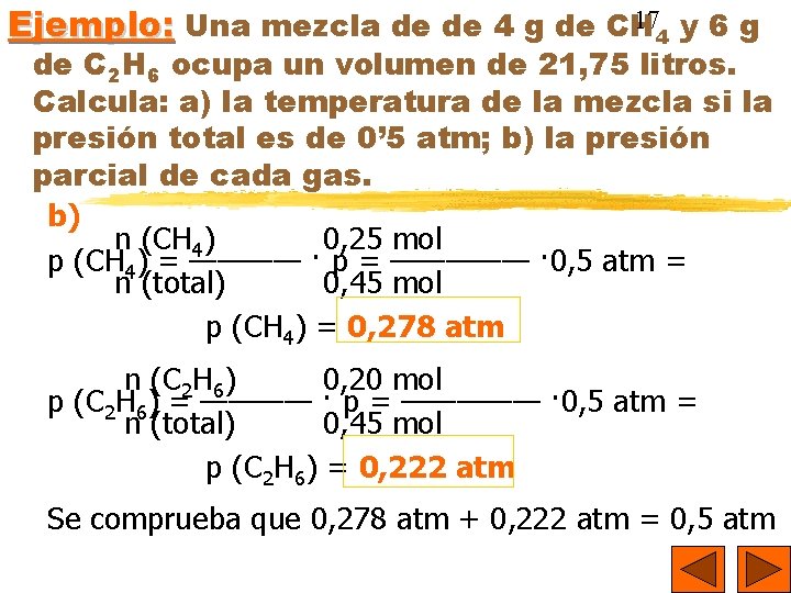 17 y 6 g Ejemplo: Una mezcla de de 4 g de CH 4