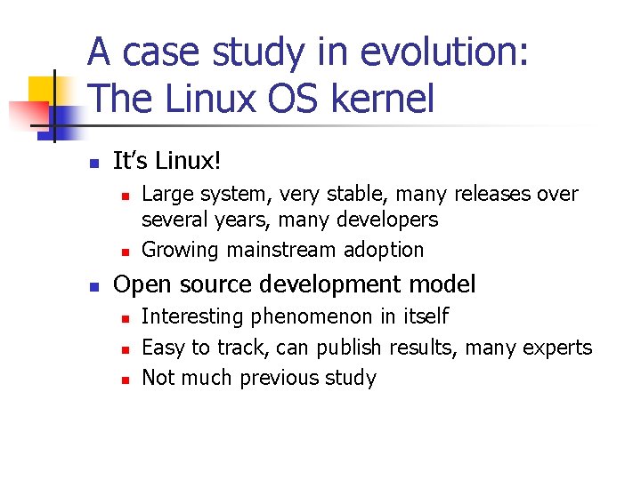 A case study in evolution: The Linux OS kernel n It’s Linux! n n A case study in evolution: The Linux OS kernel n It’s Linux! n n
