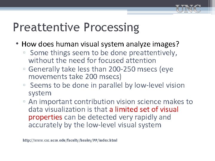 Preattentive Processing • How does human visual system analyze images? ▫ Some things seem