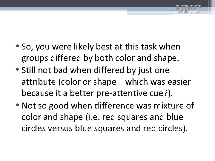  • So, you were likely best at this task when groups differed by