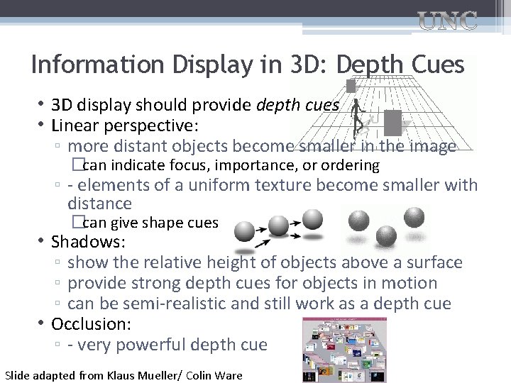 Information Display in 3 D: Depth Cues • 3 D display should provide depth