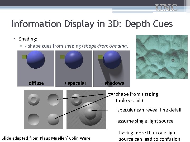 Information Display in 3 D: Depth Cues • Shading: ▫ - shape cues from