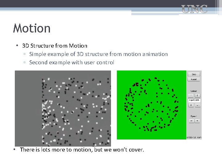 Motion • 3 D Structure from Motion ▫ Simple example of 3 D structure