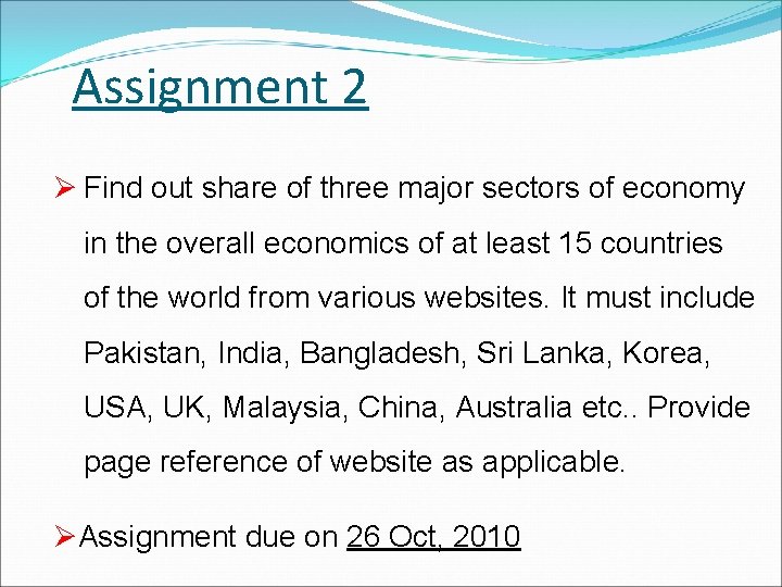 Assignment 2 Ø Find out share of three major sectors of economy in the