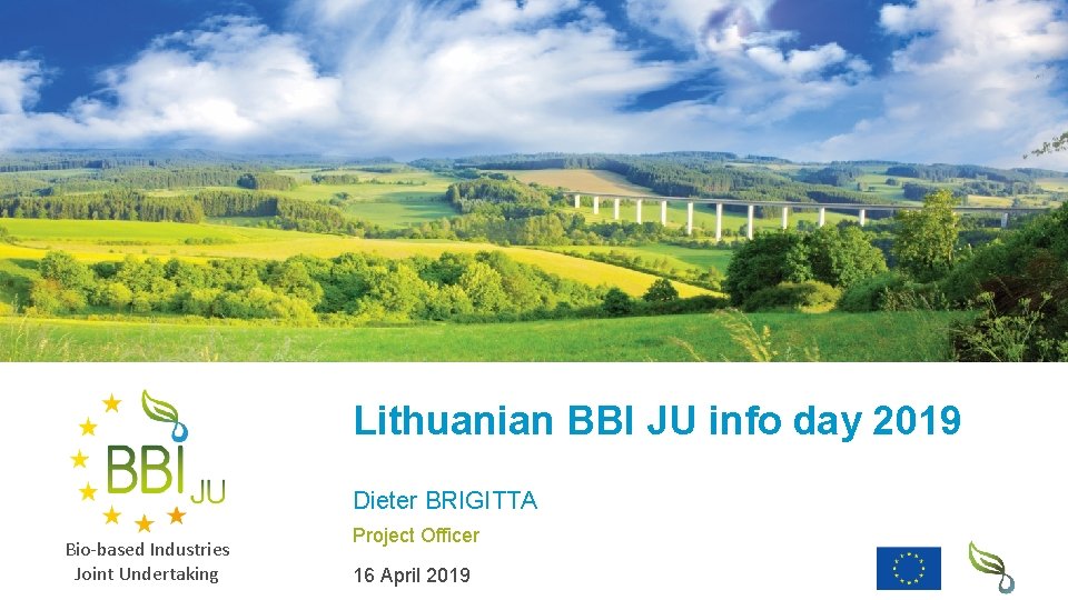 Lithuanian BBI JU info day 2019 Dieter BRIGITTA Bio-based Industries Joint Undertaking Project Officer