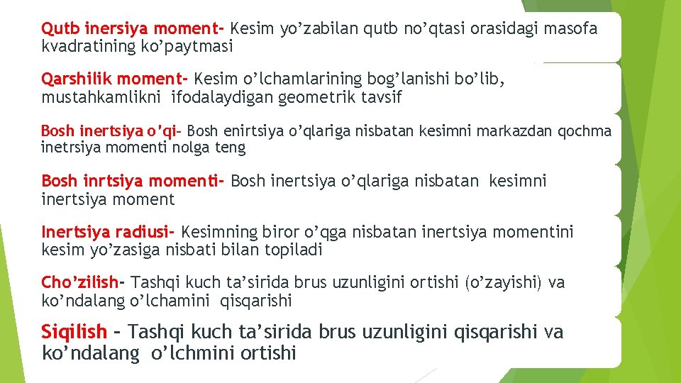 Qutb inersiya moment- Kesim yo’zabilan qutb no’qtasi orasidagi masofa kvadratining ko’paytmasi Qarshilik moment- Kesim