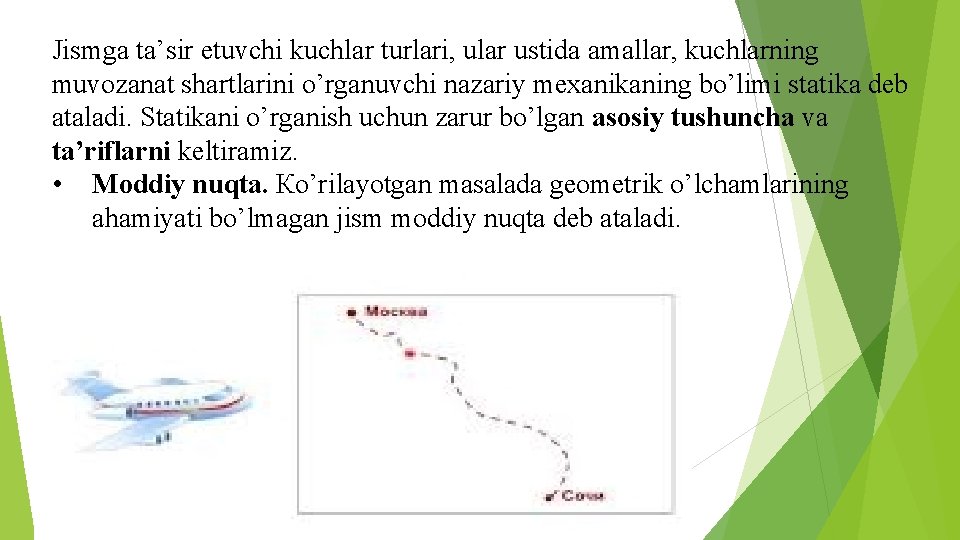 Jismga ta’sir etuvchi kuchlar turlari, ular ustida amallar, kuchlarning muvozanat shartlarini o’rganuvchi nazariy mexanikaning