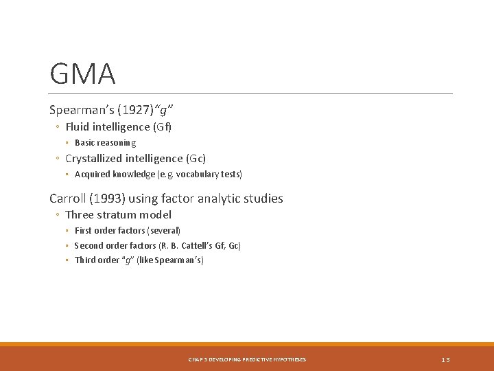 GMA Spearman’s (1927)“g” ◦ Fluid intelligence (Gf) ◦ Basic reasoning ◦ Crystallized intelligence (Gc)