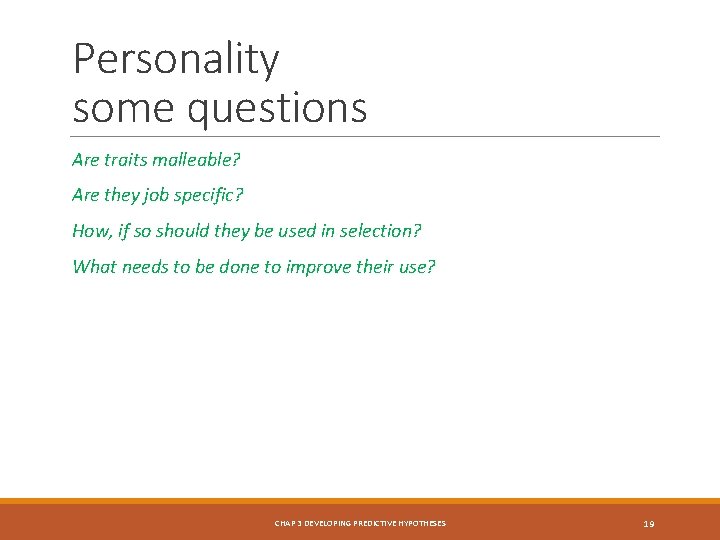 Personality some questions Are traits malleable? Are they job specific? How, if so should