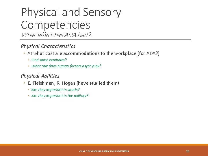 Physical and Sensory Competencies What effect has ADA had? Physical Characteristics ◦ At what