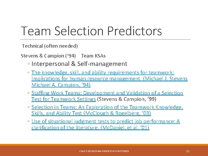 Team Selection Predictors Technical (often needed) Stevens & Campion (‘ 94) Team KSAs ◦