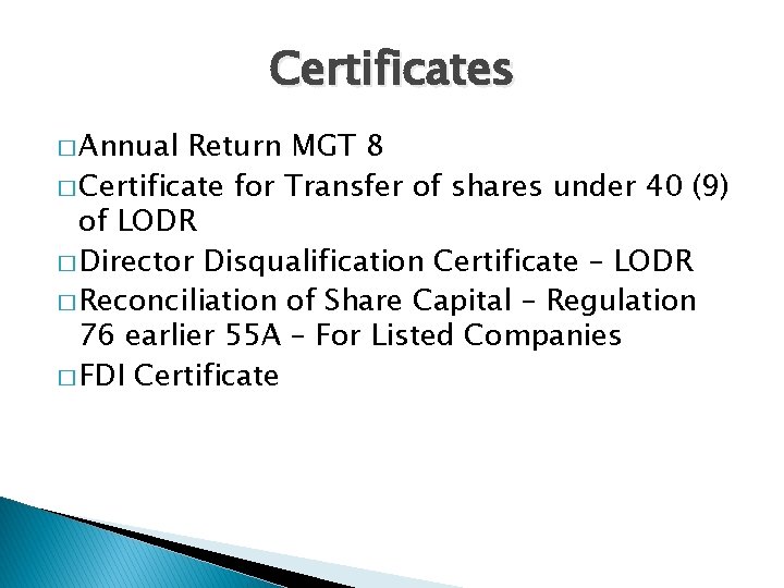 Certificates � Annual Return MGT 8 � Certificate for Transfer of shares under 40 Certificates � Annual Return MGT 8 � Certificate for Transfer of shares under 40