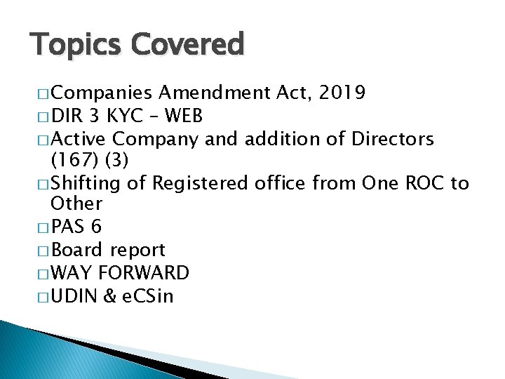 Topics Covered � Companies Amendment Act, 2019 � DIR 3 KYC – WEB �