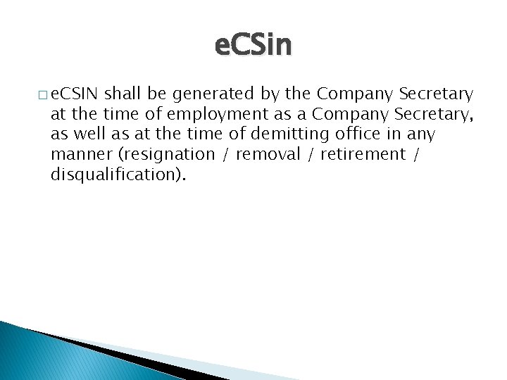 e. CSin � e. CSIN shall be generated by the Company Secretary at the
