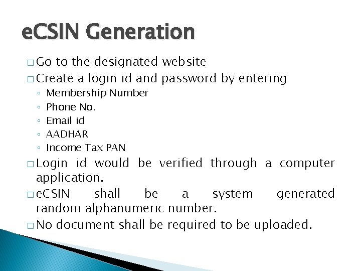 e. CSIN Generation � Go to the designated website � Create a login id e. CSIN Generation � Go to the designated website � Create a login id
